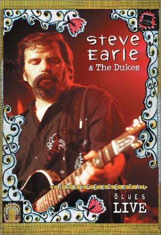 Steve Earle & The Dukes - 2000 Transcendental Blues Live